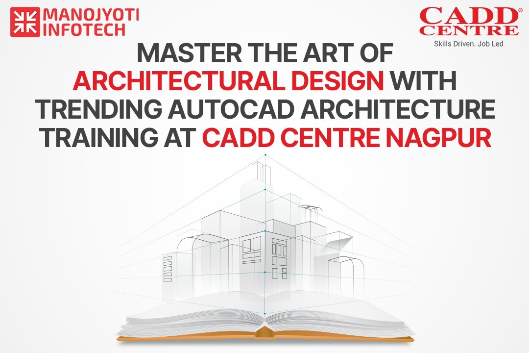 Master the Art of Architectural Design with Trending AutoCAD Architecture Training at CADD Centre Nagpur